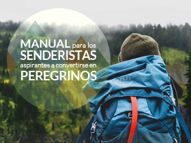 Manual para los Senderistas aspirantes a convertirse en Peregrinos